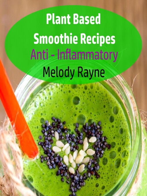Title details for Plant Based Smoothie Recipes by Melody Rayne - Wait list